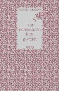 in an schwoazzn kittl gwicklt : Gedichte （2017. 112 S. 19 cm）