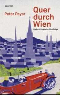 Quer durch Wien : Kulturhistorische Streifzüge （2017. 264 S. 21.5 cm）
