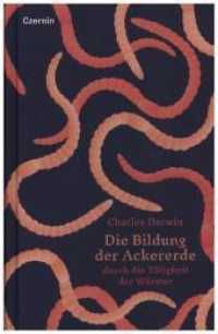 Die Bildung der Ackererde : durch die Tätigkeit der Würmer (Launen der Natur 2) （2020. 264 S. 19 cm）