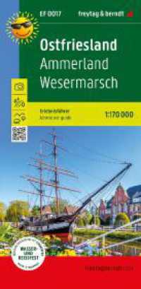 Ostfriesland, Erlebnisführer 1:170.000, freytag & berndt, EF 0017 : Ammerland - Wesermarsch, Freizeitkarte mit touristischen Infos auf Rückseite, wetterfest und reißfest.. 1:170000 (freytag & berndt Erlebnisführer 17) （2024. 20.5 cm）
