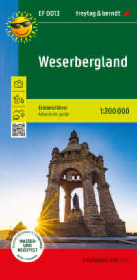 Weserbergland, Erlebnisführer 1:200.000, freytag & berndt, EF 0013 : Freizeitkarte mit touristischen Infos auf Rückseite, wasserfest und reißfest. 1:200000 (freytag & berndt Freizeitkarten EF 0013) （2024. 20.5 cm）