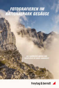 Fotografieren im Nationalpark Gesäuse : Die schönsten Motive und Plätze für jede Jahreszeit (freytag & berndt Bücher + Specials NP G) （2022. 144 S. 18 cm）