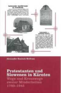 Protestanten und Slowenen in Kärnten : Wege und Kreuzwege zweier Minderheiten 1780-1945 （2010. 304 S. 24 cm）