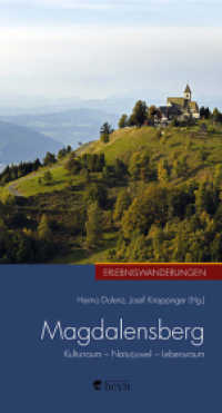 Erlebniswanderungen Magdalensberg : Kulturraum - Naturjuwel - Lebensraum (Erlebniswanderungen) （NED. 2014. 168 S. zahlreiche Farbfotos. 21 cm）