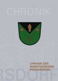 Chronik der Marktgemeinde Poggersdorf （NED. 2014. 256 S. 30 cm）