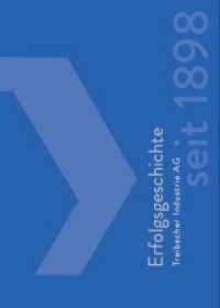 Erfolgsgeschichte Treibacher Industrie AG seit 1898 （2018. 120 S. 28.5 cm）