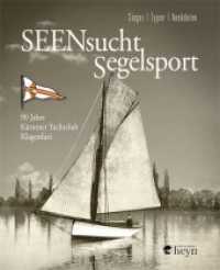 SEENsucht Segelsport : Sieger. Typen. Anekdoten. 90 Jahre Kärntner Yachtclub Klagenfurt （2018. 160 S. zahlreiche Farbfotos. 30.5 cm）