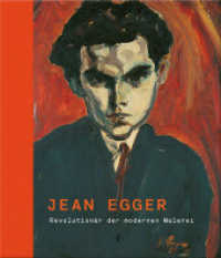 Jean Egger - Revolutionär der modernen Malerei （2023. 242 S. überwiegend großformatige Farbreproduktionen u）