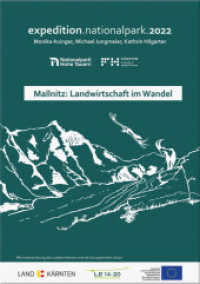 Mallnitz: Landwirtschaft im Wandel : expedition.nationalpark.2022 （2023. 92 S. rund 40 Fotografien und Info-Grafiken. 21 cm）