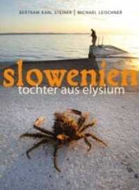 Slowenien - Tochter aus Elysium : Begegnungen im Zwischenreich （Erstauflage. 2009. 166 S. zahlreichen Farbreproduktionen. 31 cm）