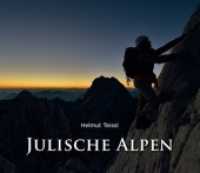 Julische Alpen （2013. 288 S. 350 Farbbildern. 26.5 x 30.5 cm）