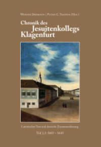 Chronik des Jeusitenkollegs Klagenfurt Tl.1,1 : 1603-1645. Lateinischer Text und deutsche Zusammenfassung （2014. 596 S. 24.5 cm）