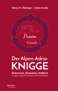 Der Alpen-Adria-Knigge : Österreich, Slowenien, Südtirol: So zeigen Sie guten Stil auf Reisen und im Geschäftsleben （2019. 176 S. 19 cm）