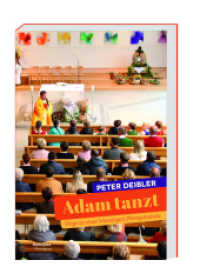Adam tanzt : Wege zu einer lebendigen Pfarrgemeinde （2022. 214 S. 21 cm）