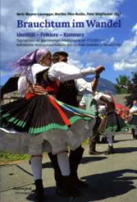 Brauchtum im Wandel : Identität - Folklore - Kommerz （2022. 288 S. schwarz-weiß Abb. 21 cm）