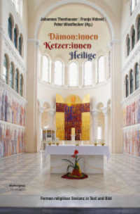 Dämoninnen, Ketzerinnen, Heilige : Formen religiöser Devianz in Text und Bild （2024. 232 S. 21 cm）