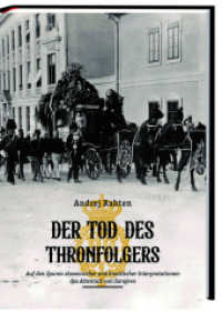 Der Tod des Thronfolgers : Auf den Spuren slowenischer und kroatischer Interpretationen des Attentats von Sarajevo （2025. 384 S. 24 cm）