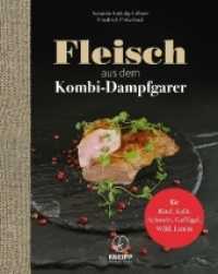 Fleisch aus dem Dampfgarer : Rind, Kalb, Schwein, Geflügel, Wild, Lamm （2018. 160 S. 24.5 cm）