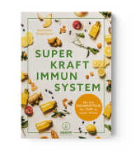 Superkraft Immunsystem : Mit den Hausmitteln der TCM zu neuer Power （2021. 144 S. 23.5 cm）