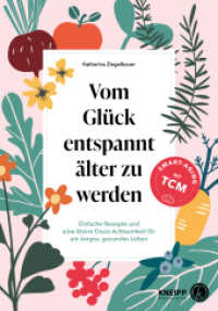 Vom Glück entspannt älter zu werden : Einfache Rezepte und eine kleine Dosis Achtsamkeit für ein langes, gesundes Leben （2023. 128 S. 23.50 cm）