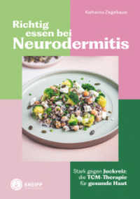 Richtig essen bei Neurodermitis : Stark gegen Juckreiz: Die TCM-Therapie für gesunde Haut （2024. 128 S. 24 cm）