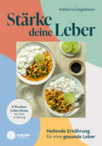 Stärke deine Leber : Heilende Ernährung für eine gesunde Leber （2025. 128 S. 24 cm）