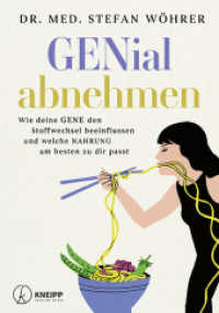 GENial abnehmen : Wie deine GENE den Stoffwechsel beeinflussen und welche NAHRUNG am besten zu dir passt （2025. 160 S. 24 cm）