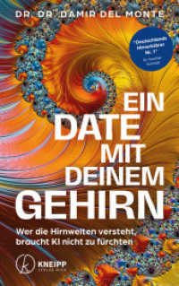 Ein Date mit deinem Gehirn : Wer die Hirnwelten versteht, braucht KI nicht zu f&uuml;rchten （2026. 224 S. 21.50 cm）