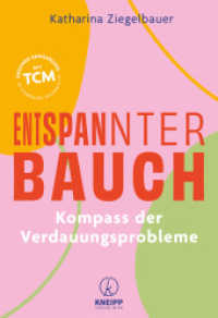 Entspannter Bauch : Kompass der Verdauungsprobleme. Gesunde Ern&auml;hrung mit TCM - bei Sodbrennen, Reizdarm und Co