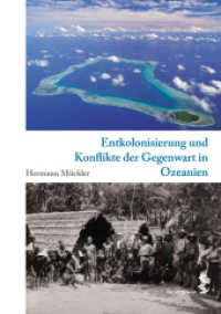 Entkolonisierung und Konflikte der Gegenwart in Ozeanien (Kompendium: Kulturgeschichte Ozeaniens 4) （2012. 336 S. zahl. Abb. s/w. 24 cm）