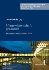 Pflegewissenschaft praxisnah : Antworten auf klinisch relevante Fragen (Schriftenreihe UMIT) （2012. 208 S. m. Abb. u. Tab. 21.5 cm）