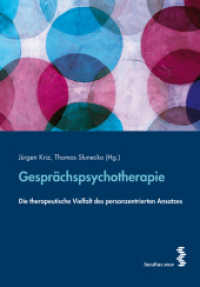 Gesprächspsychotherapie : Die therapeutische Vielfalt des personzentrierten Ansatzes （2011. 312 S. 21.5 cm）