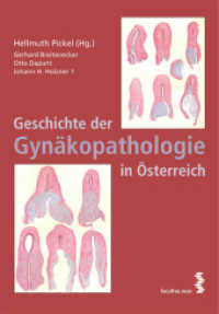 Geschichte der Gynäkopathologie in Österreich （2013. 168 S. zahl. Abb. 24 cm）