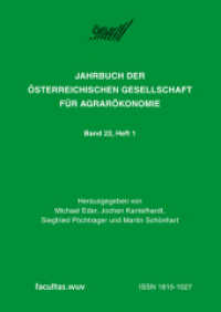 Ökosystemdienstleistungen und Landwirtschaft Tl.1 : Herausforderungen und Konsequenzen für Forschung und Praxis (Jahrbuch der Österreichischen Gesellschaft für Agrarökonomie Bd.22, Heft 1) （2014. 200 S. m. Abb. 20,5 cm）