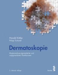 Dermatoskopie : Musteranalyse pigmentierter und unpigmentierter Hautläsionen （2., überarb. Aufl. 2015. 382 S. über 1200 Abbildungen, durch）