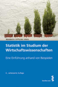 Statistik im Studium der Wirtschaftswissenschaften : Eine Einführung anhand von Beispielen （4., überarb. Aufl. 2014. 332 S. 23 cm）