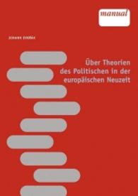 Über Theorien des Politischen in der europäischen Neuzeit (Manual) （2014. 234 S. 24 cm）