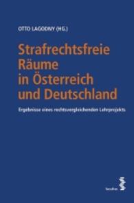 Strafrechtsfreie Räume in Österreich und Deutschland : Ergebnisse eines rechtsvergleichenden Lehrprojekts （2015. 289 S. 23 cm）
