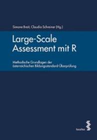 Large-Scale Assessment mit R : Methodische Grundlagen der österreichischen Bildungsstandard-Überprüfung （2016. 424 S. einige schwarz/weiße Abbildungen. 21.5 cm）