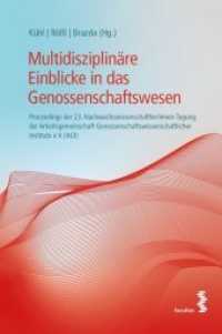 Multidisziplinäre Einblicke in das Genossenschaftswesen : Proceedings der 23. Nachwuchswissenschaftler/innen-Tagung der Arbeitsgemeinschaft Genossenschaftswissenschaftlicher Institute e.V. (AGI) （2019. 178 S. 23 cm）