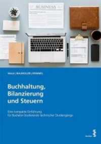 Buchhaltung, Bilanzierung und Steuern : Eine kompakte Einführung für Bachelor-Studierende technischer Studiengänge （202 S. 29.7 cm）