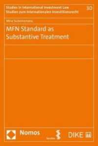 MFN Standard as Substantive Treatment (Studien zum internationalen Investitionsrecht .30) （2019. 238 S. 22.5 cm）