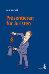 Pr&auml;sentieren f&uuml;r Juristen （2020 170 S.  23 cm）