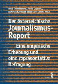 Der österreichische Journalismus-Report : Eine empirische Erhebung und eine repräsentative Befragung （2020. 309 S. SW-Abb. 21.5 cm）