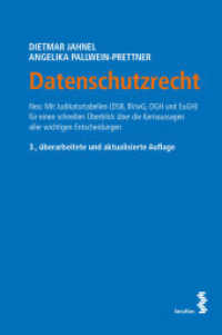 Datenschutzrecht : Neu: Mit Judikaturtabellen (DSB， BVwG， OGH und EuGH) für einen schnellen Überblick über die Kernaussagen aller wichtigen Entscheidungen