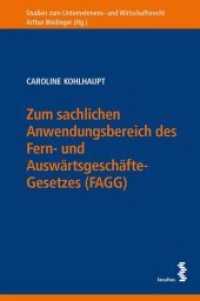 Zum sachlichen Anwendungsbereich des Fern- und Auswärtsgeschäfte-Gesetzes (FAGG); . (Studien zum Unternehmens- und Wirtschaftsrecht 38) （2020 368 S.  23 cm）