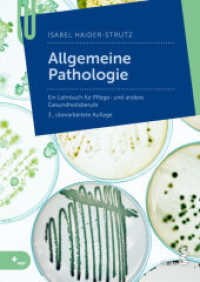 Allgemeine Pathologie : für Pflege- und andere Gesundheitsberufe （3., überarb. Aufl., erw. Aufl. 2022. 232 S. 24 cm）