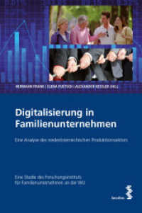 Digitalisierung in Familienunternehmen : Eine Analyse des niederösterreichischen Produktionssektors. Eine Studie des Forschungsinstituts für Familienunternehmen an der WU. （2022. 318 S. SW-Abb. 23 cm）