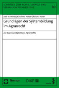 Grundlagen der Systembildung im Agrarrecht : Zur Eigenständigkeit des Agrarrechts (Schriften zum Agrar-, Umwelt- und Verbraucherschutzrecht 89) （2022. 253 S. 22.7 cm）