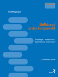 Einführung in das Europarecht : Grundlagen - Institutionen - Durchsetzung - Binnenmarkt （4., überarb. Aufl. 2023. 266 S. 28 cm）